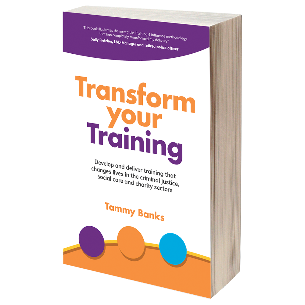 The image displays the cover of a book titled "Transform Your Training" by Tammy Banks. The subtitle mentions that the book focuses on developing and delivering training to make a difference in the criminal justice, social care, and charity sectors.