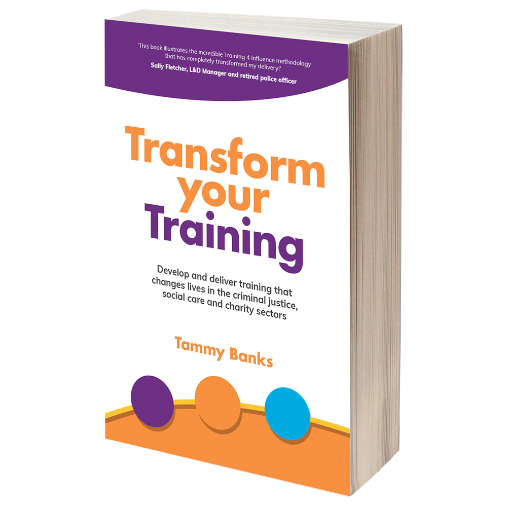 The image displays the cover of a book titled "Transform Your Training" by Tammy Banks. The subtitle mentions that the book focuses on developing and delivering training to make a difference in the criminal justice, social care, and charity sectors.